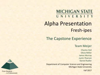 Alpha Presentation  Fresh-ipes  The Capstone Experience  Team Meijer  Charles Heil  Olivia Miller