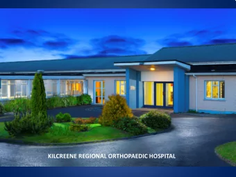 KILCREENE REGIONAL ORTHOPAEDIC HOSPITAL  Barriers  Due to reduced length of stay, patients were