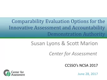 Susan Lyons &amp; Scott Marion  Center for Assessment  CCSSOs NCSA 2017  June 28, 2017  Project