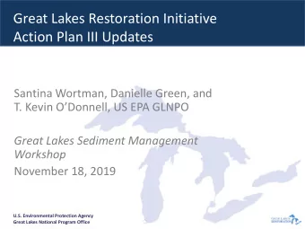 Action Plan III Updates  Santina Wortman, Danielle Green, and T. Kevin ODonnell, US EPA GLNPO