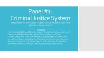 Panel #1: Criminal Justice System  Presentation for the Tacoma Property Crimes Reduction Task Force