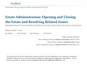 Estate Administration: Opening and Closing  the Estate and Resolving Related Issues  Managing