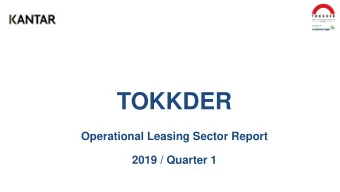 TOKKDER  Operational Leasing Sector Report  2019 / Quarter 1  Index  1- Aim and Scope  03  2-