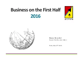 Business on the First Half  2016  Bruno Be nolie l  De puty Chie f E  xe c utive  Offic e r Pa ris,