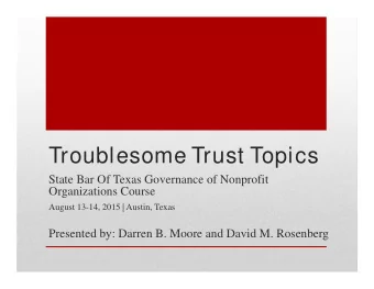 Troublesome Trust Topics  State Bar Of Texas Governance of Nonprofit  Organizations Course  August