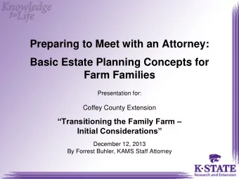 Basic Estate Planning Concepts for  Farm Families  Presentation for:  Coffey County Extension