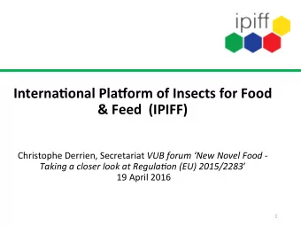 Interna(onal  Pla,orm  of  Insects  for  Food    &amp;  Feed