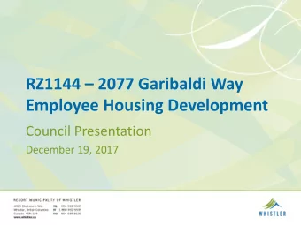 RZ1144  2077 Garibaldi Way  Employee Housing Development  Council Presentation  December 19,