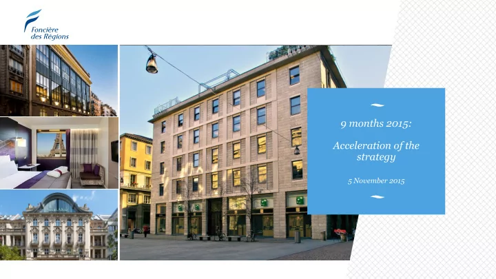 9 months 2015 acceleration of the strategy
