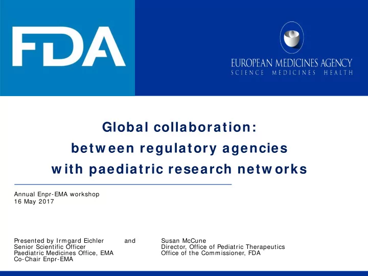 global collaboration betw een regulatory agencies w ith