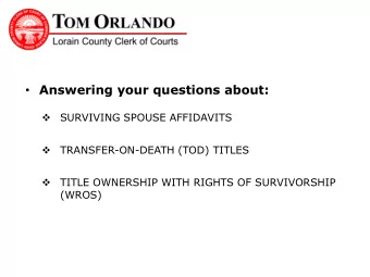 TRANSFER-ON-DEATH (TOD) TITLES    TITLE OWNERSHIP WITH RIGHTS OF SURVIVORSHIP    (WROS)