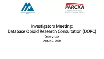 Inv  nvestigat  ators M  Meeting:  Da  Databa  base Opi  pioid R  Research C  h Cons  nsul