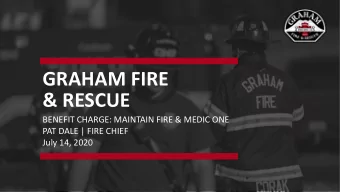 GRAHAM FIRE  &amp; RESCUE  BENEFIT CHARGE: MAINTAIN FIRE &amp; MEDIC ONE  PAT DALE | FIRE CHIEF
