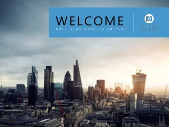 WELCOME  H A L F  Y E A R  R E S U L T S  2 0 1 7 / 1 8  1  This presentation does not constitute