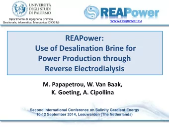REAPower:  Use of Desalination Brine for  Power Production through  Reverse Electrodialysis  M.
