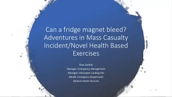 Can a fridge magnet bleed?  Adventures in Mass Casualty  Incident/Novel Health Based  Exercises