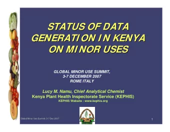STATUS OF DATA  STATUS OF DATA  GENERATI ON I N KENYA  GENERATI ON I N KENYA  ON MI NOR USES  ON MI