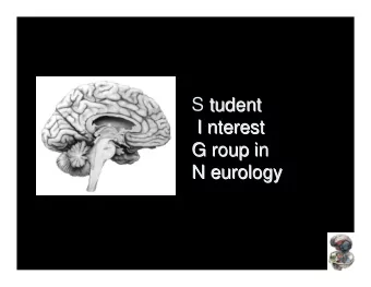 S tudent  tudent  I nterest  nterest  I  G roup in  roup in  G  N eurology  eurology  N  Neurology