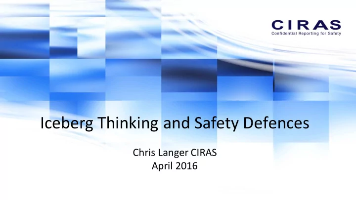 iceberg thinking and safety defences