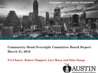 Community Bond Oversight Committee Board Report  March 21, 2016  Tri-Chairs:  Robert Doggett, Lori