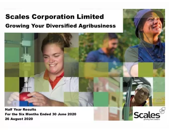 Scales Corporation Limited  Growing Your Diversified Agribusiness  Half Year Results  Half Year