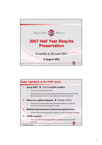 2007 Half Year Results  Presentation  6 months to 29 June 2007  9 August 2007  1  Major highlights