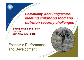Meeting childhood food and  nutrition security challenges  Shirin Motala and Peter  Jacobs 28 th