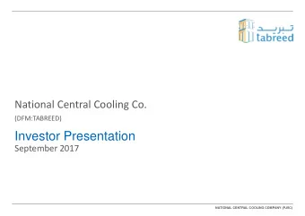 Investor Presentation  September 2017  NATIONAL CENTRAL COOLING COMPANY (PJSC)  2 Tabreed