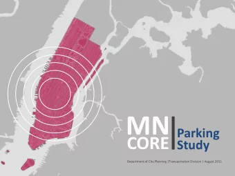 |  Parking  CORE  Study  Department of City Planning |Transportation Division | August 2011  POLICY