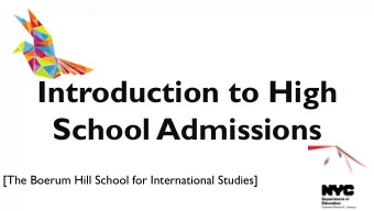Introduction to High  School Admissions  [The Boerum Hill School for International Studies]