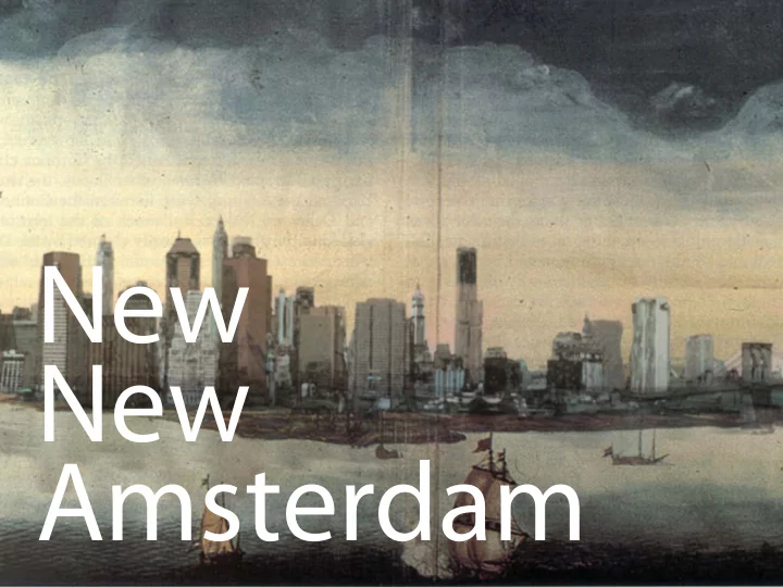 new new amsterdam in these uncertain times new york is at