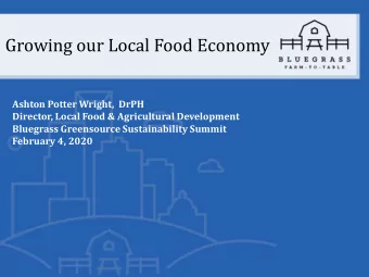 Ashton Potter Wright,  DrPH  Director, Local Food &amp; Agricultural Development  Bluegrass