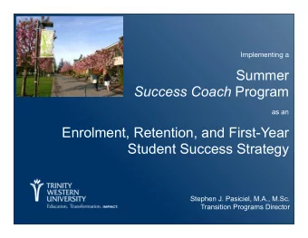 Summer Success Coach Program  as an  Enrolment, Retention, and First-Year  Student Success Strategy
