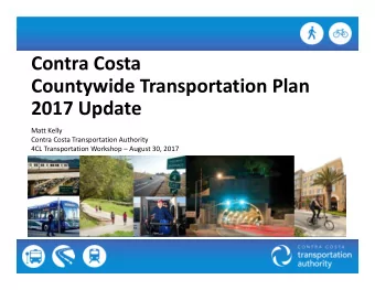 Contra Costa  Countywide Transportation Plan  2017 Update  Matt Kelly  Contra Costa Transportation