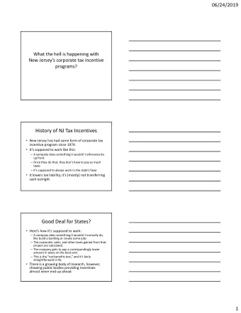 History of NJ Tax Incentives  New Jersey has had some form of corporate tax  incentive program