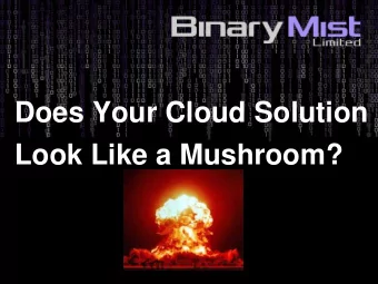 Does Your Cloud Solution  Look Like a Mushroom?  1: Asset Identification  2: Identify Risks  3:
