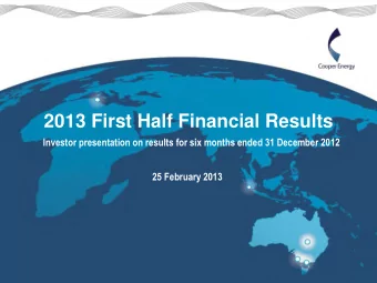 25 February 2013 Important Notice  Disclaimer  The information in this presentation:  Is not