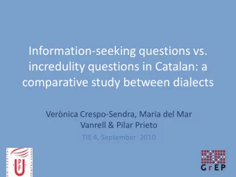 Information-seeking questions vs.  incredulity questions in Catalan: a  comparative study between