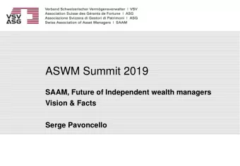 ASWM Summit 2019  SAAM, Future of Independent wealth managers  Vision &amp; Facts  Serge Pavoncello