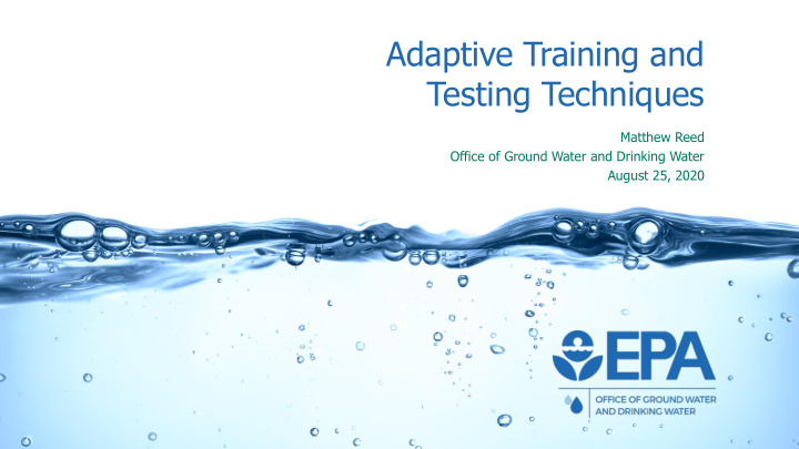 adaptive training and testing techniques