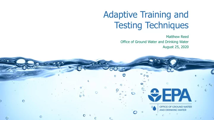 adaptive training and testing techniques
