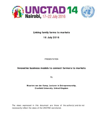 Linking family farms to markets  16 July 20 16  PRESENTATION  Innovative business models to connect