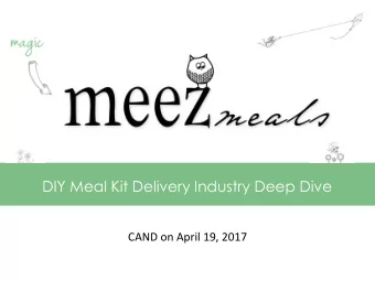 DIY Meal Kit Delivery Industry Deep Dive  CAND on April 19, 2017  Contents  Current food industry