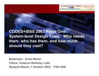 CODES+ISSS 2003 Panel One:  System-level Design Tools:  Who needs  them, who has them, and how much