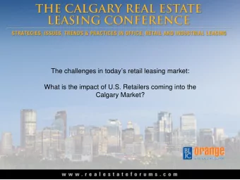 The challenges in todays retail leasing market:  What is the impact of U.S. Retailers coming