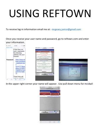 USING REFTOWN  To receive log-in information email me at:  mcgeary.janice@gmail.com  Once you
