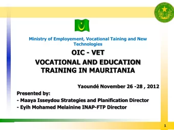 OIC - VET  VOCATIONAL AND EDUCATION  TRAINING IN MAURITANIA Yaound November 26 -28 , 2012