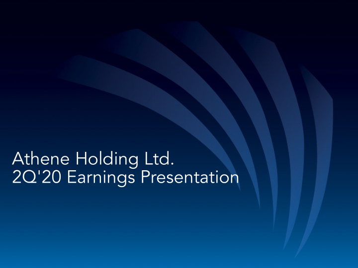 athene holding ltd 2q 20 earnings presentation disclaimer