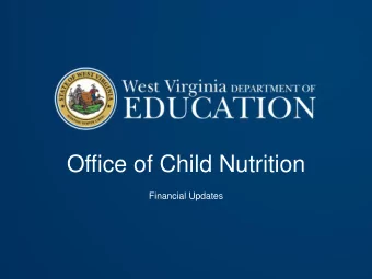 Office of Child Nutrition  Financial Updates  West Virginia Office of Child Nutrition Federal