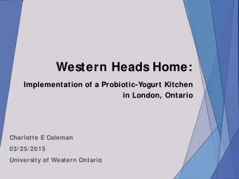 Western Heads Home:  Implementation of a Probiotic-Yogurt Kitchen  in London, Ontario  Charlotte E